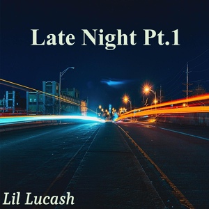 Обложка для Lil Lucash - Late Night