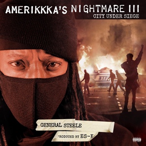 Обложка для General Steele, Es-K feat. Young Noble, E.D.I. Mean - What AmeriKKKa Fears