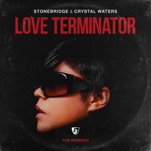Обложка для StoneBridge, Crystal Waters - Love Terminator