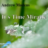 Обложка для Andrew Modens - It's Time Miracle