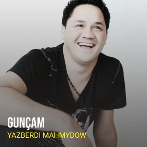 Обложка для Yazberdi Mahmydow - Gunçam