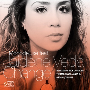 Обложка для Monodeluxe feat. Jaidene Veda - Change (feat. Jaidene Veda)