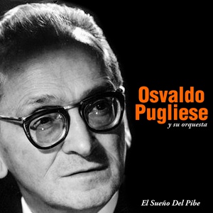 Обложка для Osvaldo Pugliese Y Su Orquesta - Fuimos