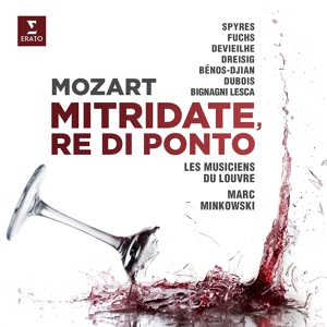 Обложка для Marc Minkowski feat. Sabine Devieilhe - Mozart: Mitridate, rè di Ponto, K. 87, Act 3: "So quanto a te dispiace" (Ismene)