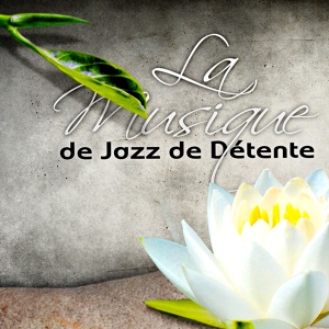 Обложка для La Musique de Jazz de Détente - Musique Instrumentale