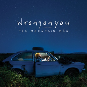 Обложка для Wrongonyou - The Mountain Man