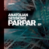 Обложка для Anatolian Sessions - Parpar Original Mix