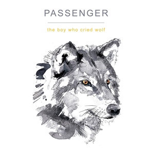 Обложка для Passenger - The Boy Who Cried Wolf