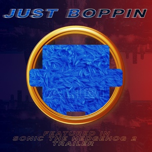 Обложка для Alibi Music - Just Boppin as Featured in the Sonic the Hedgehog 2 Trailer