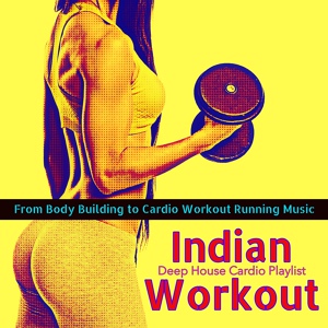 Обложка для Intense Workout Music Series - Indian Workout