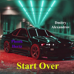 Обложка для Phonk Hertz, Dmitry Alexandrov - Start Over