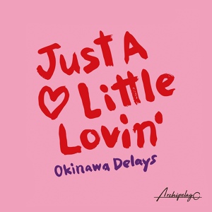 Обложка для Okinawa Delays - Just a Little Lovin'