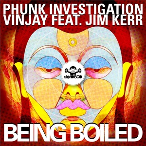 Обложка для Phunk Investigation, Vinjay feat. Jim Kerr - Being Boiled