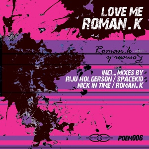 Обложка для Roman.K - Love Me Riju Holgerson & Spacekid Remix