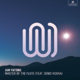 Обложка для Jam Patong feat. Sendi Hoxha - Master of the Flute
