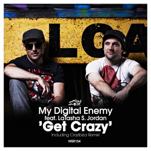 Обложка для My Digital Enemy feat. Latasha S. Jordon feat. Latasha S. Jordon - Get Crazy