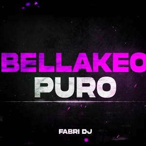 Обложка для Fabri DJ - Bellakeo Puro RKT