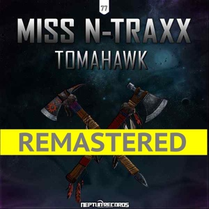 Обложка для Miss N-Traxx - Tomahawk - Remastered Club Mix