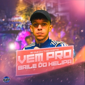 Обложка для MC DU9, DJ Theo Costa, CLUB DA DZ7 - VEM PRO BAILE DO HELIPA