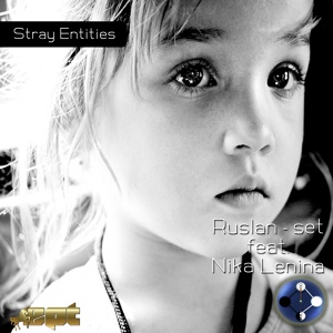 Обложка для Nika Lenina - Stray Entities (Vocal Mix) ft. Ruslan-set