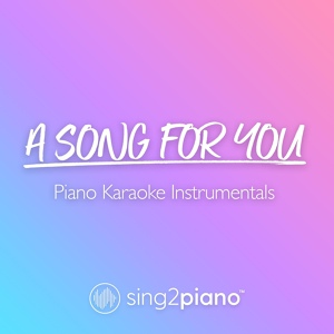 Обложка для Sing2Piano - A Song For You (Higher Key) [In The Style of Donny Hathaway]