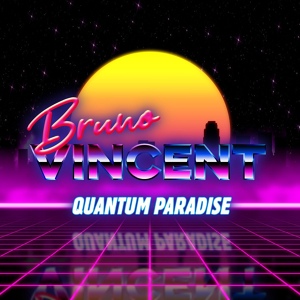 Обложка для Bruno Vincent - Quantum Paradise