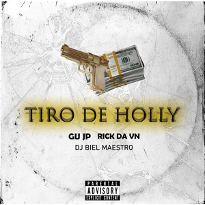 Обложка для Mc Gu JP, MC Rick da VN, DJ Biel Maestro - Tiro de Holly