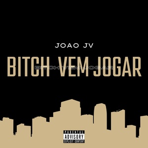 Обложка для Joao jv - Bitch Vem Jogar