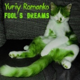 Обложка для Yuriy Romanko - Fool's Dreams