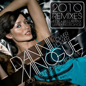 Обложка для Flower Power, Dannii Minogue - You Won't Forget About Me 2010 Bellatrax Radio Edit