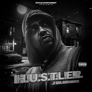 Обложка для J Da Hustler - H.U.S.T.L.E.R.
