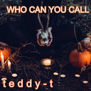 Обложка для teddy-t - Who Can You Call