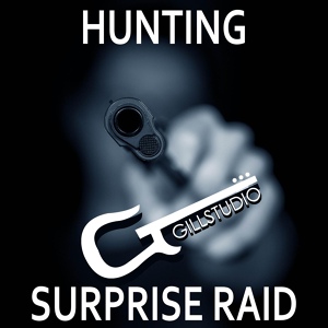 Обложка для GillStudio - Hunting - Surprise Raid