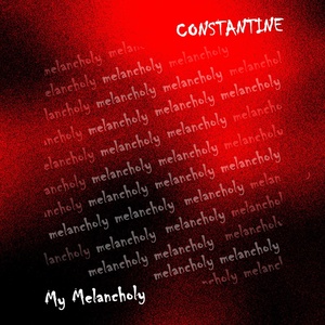 Обложка для Constantine - My Melancholy