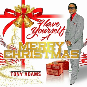 Обложка для Tony Adams - Have Yourself a Merry Christmas