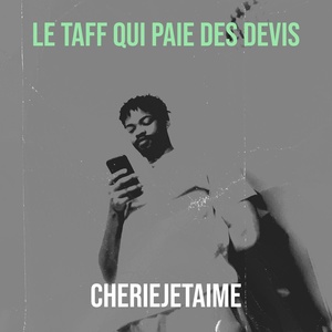 Обложка для CHERIEJETAIME - Le taff