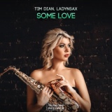 Обложка для Tim Dian, Ladynsax - Some Love