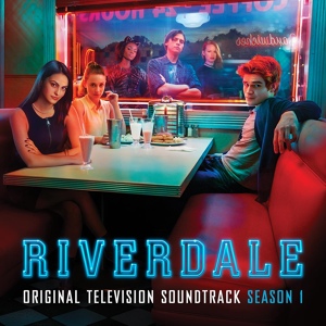 Обложка для Riverdale Cast feat. KJ Apa - The Song That Everyone Sings (feat. KJ Apa)