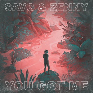 Обложка для SAVG, Zenny - You Got Me