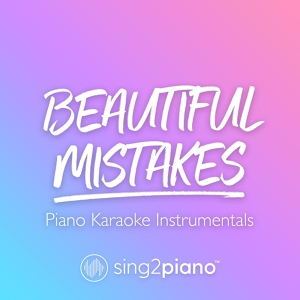 Обложка для Sing2Piano - Beautiful Mistakes (Shortened) [Originally Performed by Maroon 5 & Megan Thee Stallion] Piano Karaoke Version