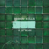 Обложка для Brandy Kills - Те, которыми станем мы
