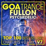 Обложка для DoctorSpook - Goa Trance Fullon Psychedelic Top 100 Best Selling Chart Hits V7 ( 2 Hr DJ Mix )