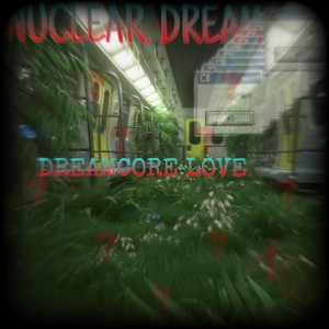 Обложка для NUCLEAR. DREAM - Toxicity Love