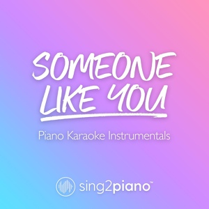 Обложка для Sing2Piano - Someone Like You (Originally Performed by Adele)