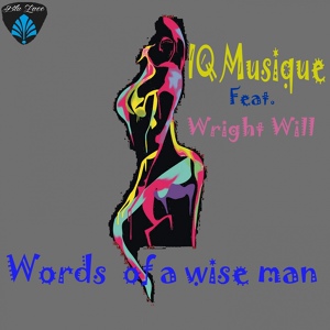 Обложка для IQ Musique feat. Wright Will - Words of a Wise Man
