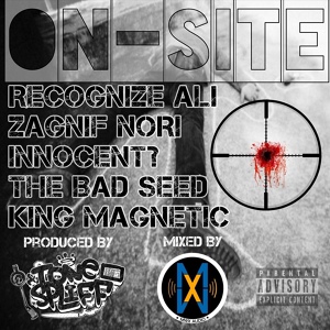 Обложка для Tone Spliff feat. Recognize Ali, Zagnif Nori, Innocent?, The Bad Seed, King Magnetic - On-Site (feat. Recognize Ali, Zagnif Nori, Innocent?, The Bad Seed & King Magnetic)