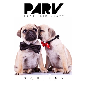 Обложка для Parv feat. Kid Crayy - Squinny