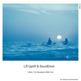 Обложка для LR Uplift, SounEmot - I Miss The Moments With You