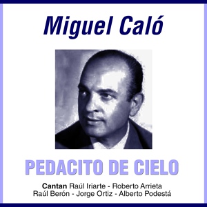 Обложка для Miguel Caló feat. Roberto Arrieta - Corazón Si La Vieras