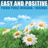 Обложка для Pierre Perez-Vergara - Easy And Positive Female Vocal